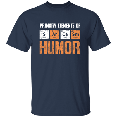 Jokes Chemical, Chemistry Quote, Primary Elements Of Sarcasm Humor Unisex T-Shirt