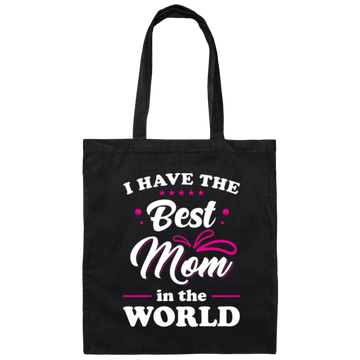 I Have The Best Mom In The World, Love My Best Mom, Pinky Tone For Mom Canvas Tote Bag