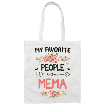 My Favorite People Call Me Mema, Mema Gift, Love Mema Canvas Tote Bag