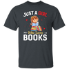 Just A Girl Who Loves Books, Bookworm, Baby Girl Unisex T-Shirt