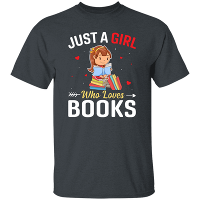 Just A Girl Who Loves Books, Bookworm, Baby Girl Unisex T-Shirt