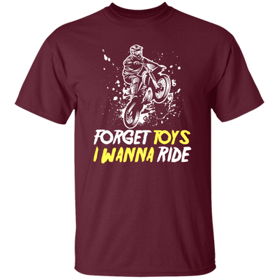 Dirt Bike Racing, Motocross Racer, Forget Toys, I Wanna Ride, Racing Unisex T-Shirt