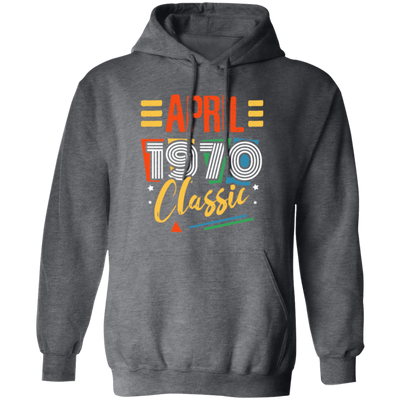 Classic 1970, Best Gift For 1970, Real Love For 1970, Best 1970 Gift Idea Pullover Hoodie