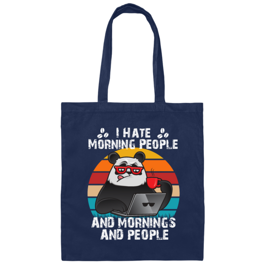 Retro Panda, I Hate Morning People, And Mornings, And People, Hate Go For Job Canvas Tote Bag