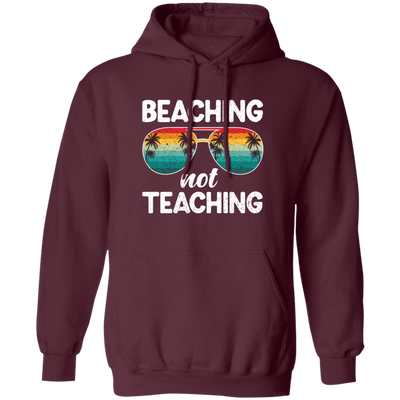 Summer Sunglasses Gift, Vintage Sunset Beaching Not Teaching Summer Pullover Hoodie