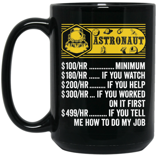 Astronaut Hourly Rate, Funny Astronaut, Best Of Astronaut Black Mug