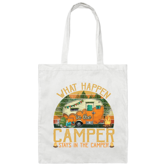 Camping In The Forest What Happen In The Camper Stays In The Camper Canvas Tote Bag