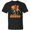 Howdy Cowboy, Cowboy In Desert, Cowboy With Horse Unisex T-Shirt