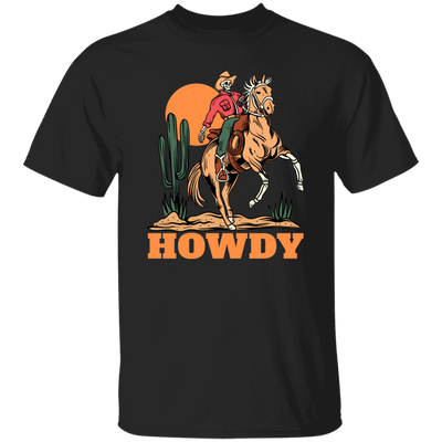 Howdy Cowboy, Cowboy In Desert, Cowboy With Horse Unisex T-Shirt