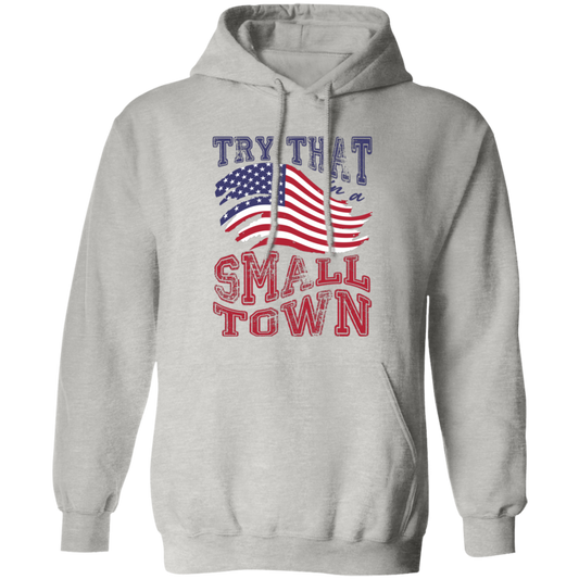 Try That In A Small Town, Country Concert, Town Music Pullover Hoodie