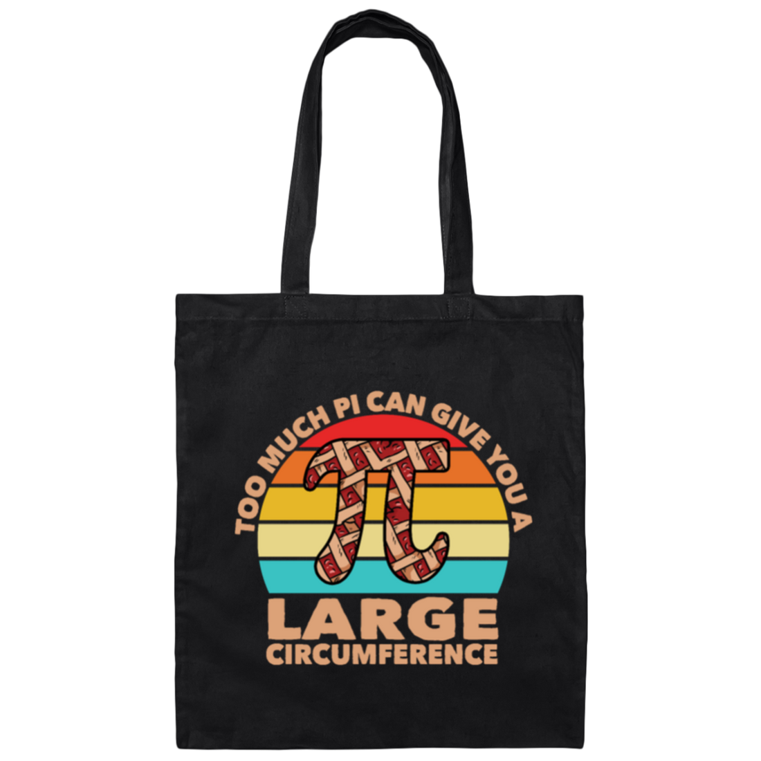 Retro Too Much Pi Can Give You A Large Circumference Canvas Tote Bag