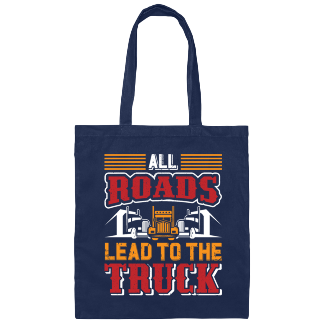 Love Truck, All Roads Lead To The Truck, Best Retro Truck Lover Gift Canvas Tote Bag