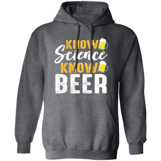 Know Science Know Beer, Love Beer Gift, Best Beer, Science And Beer Pullover Hoodie