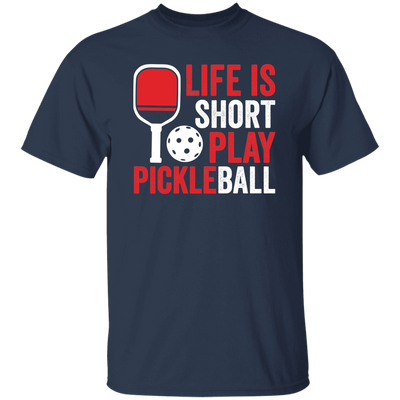 Life Is Short Play Pickleball, Best Pickleball Ever Unisex T-Shirt