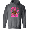 Pound My Cake Daddy, Love Daddy, Pink Doughnut Pullover Hoodie