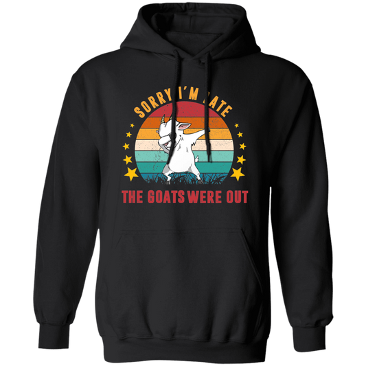 Sorry I'm Late, The Goats Were Out, Retro Goats Pullover Hoodie