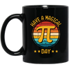 Have A Magical Pi Day, Retro Pi Day, Best Pi Ever Black Mug