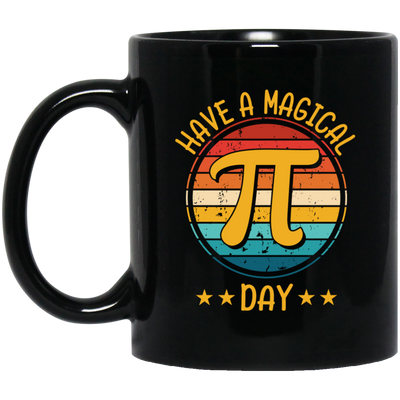 Have A Magical Pi Day, Retro Pi Day, Best Pi Ever Black Mug