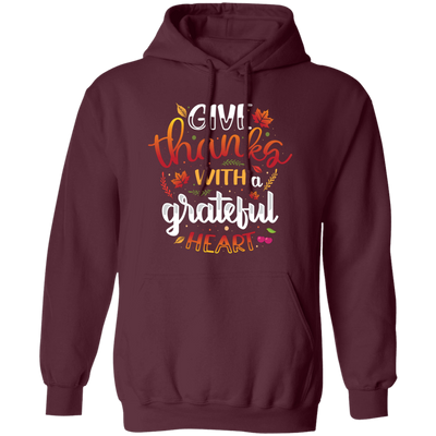 Give Thanks With A Grateful Heart, Thanksgiving Pullover Hoodie