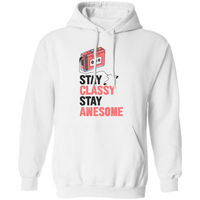 Stay Classy, Stay Awesome, Classic Cassette Lover Pullover Hoodie