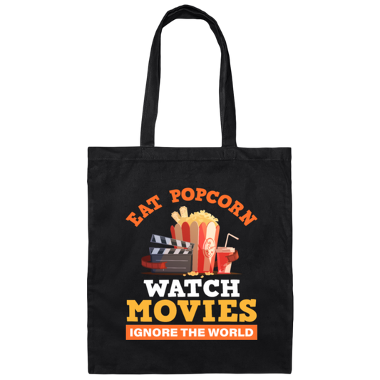 Eat Popcorn, Watch Movies, Ignore The World, My Life Is Movie, Retire And Relax Canvas Tote Bag