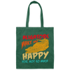 Alligators Reptile Happiness Alligators Make Me Happy Canvas Tote Bag