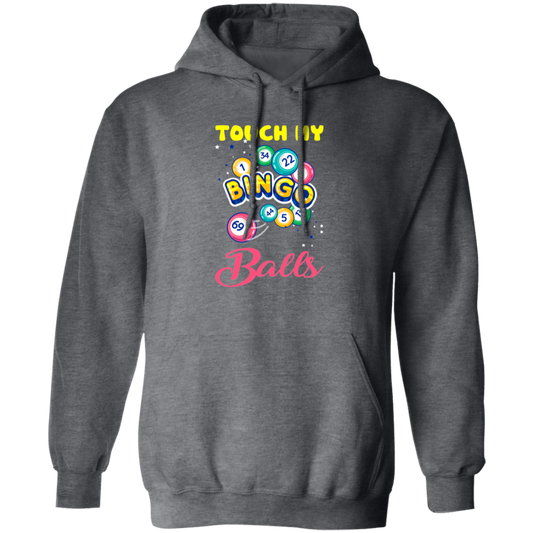 Touch My Bingo Balls, Love Bingo Game, Lucky Game, Bingo Gift Pullover Hoodie