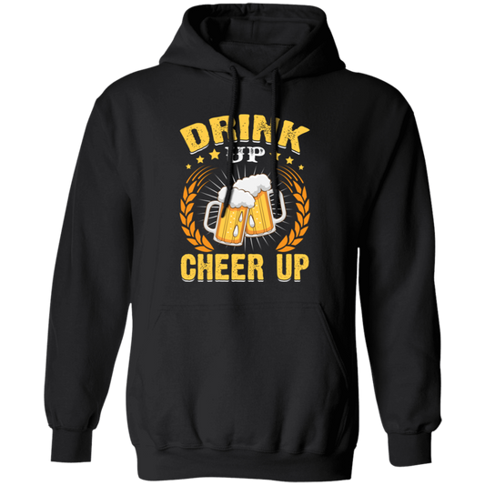 Drink Up, Cheer Up, Beer Gift, Craft Beer, Beer Team Pullover Hoodie