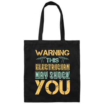 Warning This Electrician May Shock Wire Electrician Gift Canvas Tote Bag