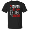 Mama By Day, Nurse By Night, Mother's Day Gifts Unisex T-Shirt