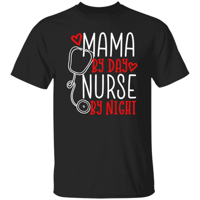 Mama By Day, Nurse By Night, Mother's Day Gifts Unisex T-Shirt