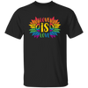 Love Is Love, LGBT Pride, Pride's Day, Proud Of Lgbtq Unisex T-Shirt