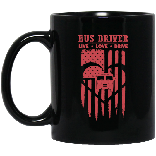 Bus Driver, Live Love Drive, Love By Heart, Love Bus Driver, Driver Gift Black Mug