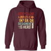 Keep Calm The Interior Designer Is Here, Retro Designer Pullover Hoodie