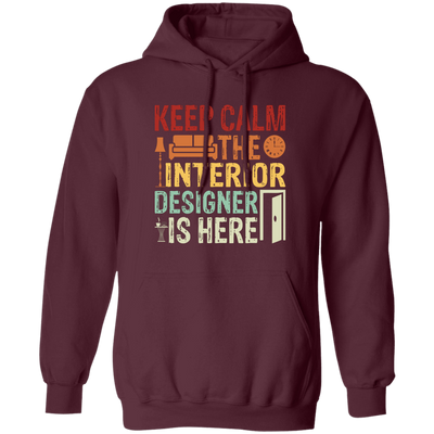 Keep Calm The Interior Designer Is Here, Retro Designer Pullover Hoodie