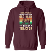 Never Underestimate Am Old Man With A Tractor, Retro Trucktor Pullover Hoodie