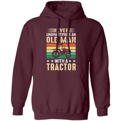 Never Underestimate Am Old Man With A Tractor, Retro Trucktor Pullover Hoodie