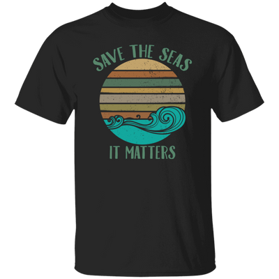 Environmentalist Ocean Awareness, Save The Seas, It Matters, Our Seas Unisex T-Shirt