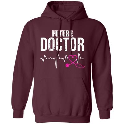 Doctor Gifts, Medical Student, Future Doctor, Doctor Student Gift Pullover Hoodie