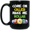 Come On Caller Make Me Holler, Love Bingo Game Black Mug