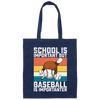 Baseball Lover, School Is Important, But Baseball Is Importanter, Retro Baseball Canvas Tote Bag