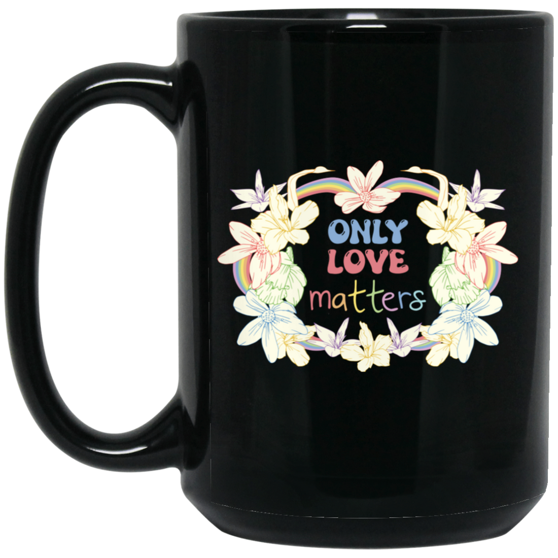 Only Love Matter, Mental Health, Mental Awareness Black Mug