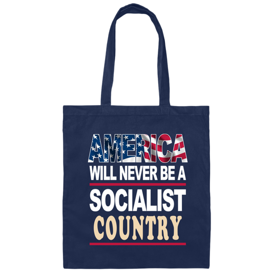 America Will Never Be A Socialist Country, Love American Flag Canvas Tote Bag