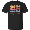 Gobble Till You Wobble, Turkey_s Day, Groovy Turkey Unisex T-Shirt