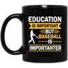 Catch Baseball Sports, Baseball More Important Than School, Baseball Love Black Mug