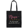 Nana Gift, Love Grandma, The Most Amazing Grandmother There Is Canvas Tote Bag