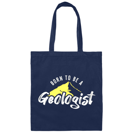 Born To Be A Geologist, Love Geologist, Geologist Gift, I Am A Geologist Canvas Tote Bag