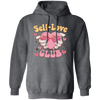 Self Love Club, The Love Club, My Love Pullover Hoodie