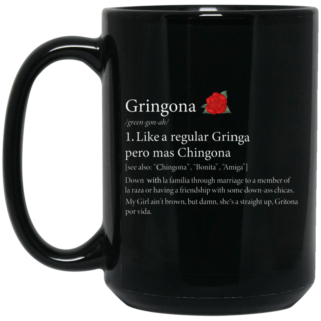 Definition Of Gringona, Gringa Mixed Chingona, Gringa Rose Black Mug
