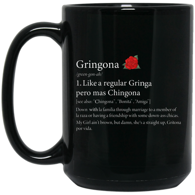 Definition Of Gringona, Gringa Mixed Chingona, Gringa Rose Black Mug